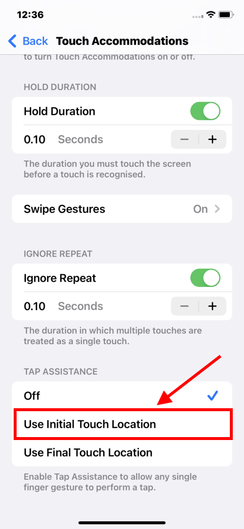 Scroll down to Tap Assistance and tap Initial Touch Location